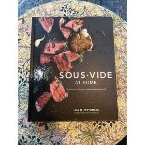 Sous Vide at Home Lisa Q Fetterman Hardcover Cookbook Modern Technique